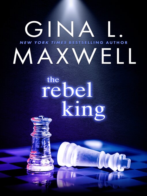 Title details for The Rebel King by Gina L. Maxwell - Available